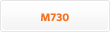 M730